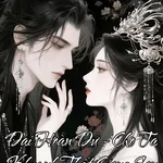 Đại Hoàn Dư - Cho Ta Khuynh Thất Giang San