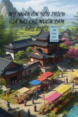 Mỹ Nhân Ốm Yếu Thích Giả Nai Chỉ Muốn Làm Sâu Lười