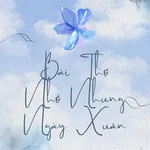 Bài Thơ Nhớ Nhung Ngày Xuân