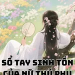 Sổ Tay Sinh Tồn Của Nữ Thủ Phụ